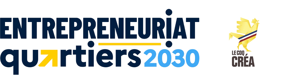 Entrepreneuriat Quartiers 2030 et Le Coq Créa